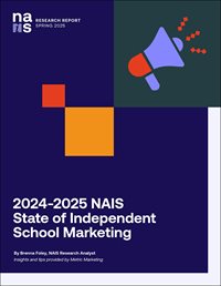 NAIS Research: 2024-2025 State of Independent School Marketing